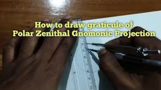 How to draw graticule of Polar Zenithal Gnomonic Projection in Hindi II Gnomonic Projection [upl. by Anitsrik391]