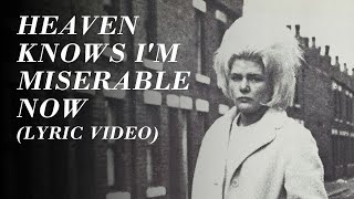 The Smiths  Heaven Knows Im Miserable Now Official Lyric Video [upl. by Stilla]