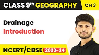 Class 9 Geography Chapter 3  Introduction  Drainage [upl. by Eerrehs]