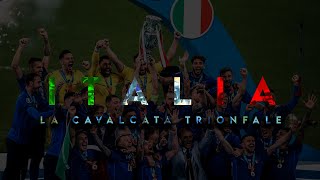 ITALIA CAMPIONE DEUROPA EURO 2020  quotLa Cavalcata Trionfalequot  Il Film [upl. by Ycram]