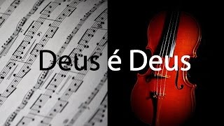 Deus é Deus Delino Marçal  Partitura para Violino COVER  GRÁTIS [upl. by Lamag108]