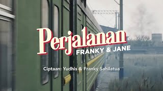 Franky amp Jane  Perjalanan Official Lyric Video [upl. by Niroc]