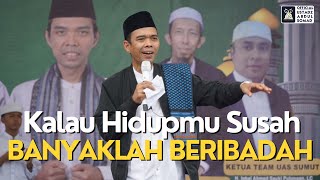 Kalau Hidupmu Susah Banyaklah Beribadah  Ustadz Abdul Somad [upl. by Lehcem584]