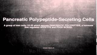 Medical vocabulary What does Pancreatic PolypeptideSecreting Cells mean [upl. by Adahs273]