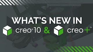 Whats New in Creo 10 and Creo [upl. by Clarkin]