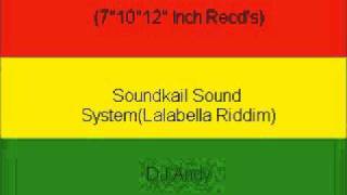 Soundkail Sound SystemLalabella Riddim [upl. by Tychonn]