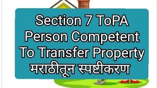 Section 7Person Competent To Transfer Property  TPA  मराठीतून स्पष्टीकरण transferofpropertyact [upl. by Eicirtap]