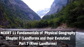 Fundamentals of Physical Geography NCERT 11  Chapter 7  Part 6  River Landforms [upl. by Arykahs]