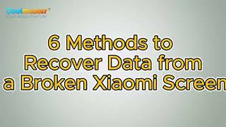 How to Recover Data from a Broken Xiaomi Screen 6 Methods [upl. by Edny]