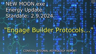 New Moon Energy 2924 quotEngage Builder Protocolsquot [upl. by Halullat]