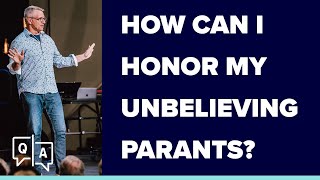 How can I honor my unbelieving parents [upl. by Cyrus]