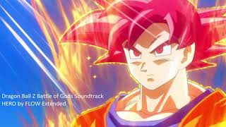 Dragon Ball Z Battle of Gods Soundtrack HERO by FLOW Extended [upl. by Watts]