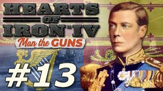 HoI4 Man the Guns  The New British Empire  Part 13 [upl. by Natehc]