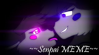 Senpai MEME Read the description [upl. by Aserret424]