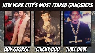 NYCs MOST FEARED Gangsters  Boy George Chicky Boo amp Thief Dave [upl. by Selima]