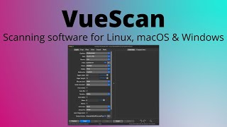 VueScan Scanner Software for Linux macOS amp Windows [upl. by Dean]