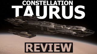 Star Citizen 323  10 Minutes More or Less Ship Review  CONSTELLATION TAURUS [upl. by Onilecram]