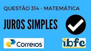 Questão 314  Matemática para Concursos  Juros Simples  IBFC  Concurso Correios [upl. by Aihtenak236]