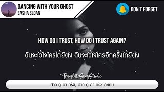 แปลเพลง Dancing With Your Ghost  Sasha Sloan [upl. by Ateerys]