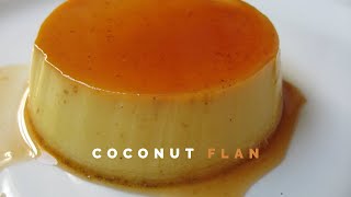 Silky Coconut Flan Recipe  Creme Caramel with Coconut Milk [upl. by Hpesoj]