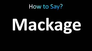 How to Pronounce Mackage [upl. by Nodnyl]