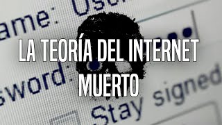 La Teoría Del Internet Muerto [upl. by Enyale]