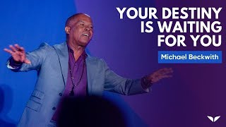 Your Destiny Is Waiting For You  Micheal Bernard Beckwith [upl. by Euf]