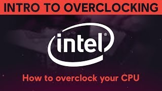 INTRODUCTION TO OVERCLOCKING How to overclock your Intel CPU [upl. by Reiter420]