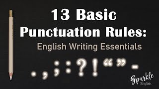 13 Basic Punctuation Rules in English  Essential Writing Essential Series amp Punctuation Guide [upl. by Latoya]