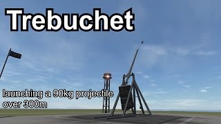 KSP  Trebuchet launching a 90kg projectile over 300m [upl. by Llib]