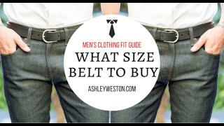 What Size Belt To Buy  Mens Clothing Fit Guide [upl. by Notfa]