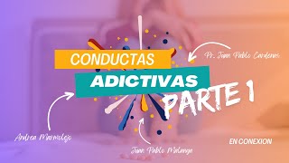 Conductas Adictivas Parte 1 [upl. by Esilram]