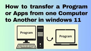 How to transfer a Program or Apps from one Computer to Another in windows 11 [upl. by Rotow]