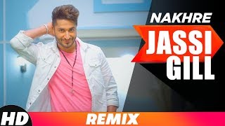 Nakhre  Remix  Jassi Gill  Latest Remix Songs 2018  Speed Records [upl. by Enobe]