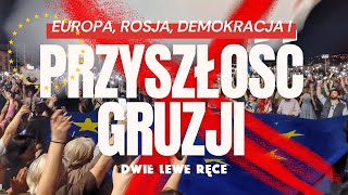 Protesty i przyszłość Gruzji Między Moskwą i Brukselą  gość dr Bartłomiej Krzysztan [upl. by Ario]