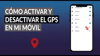 ¿Cómo Activar y Desactivar la Geolocalización GPS en mi Móvil Android o iPhone [upl. by Che]