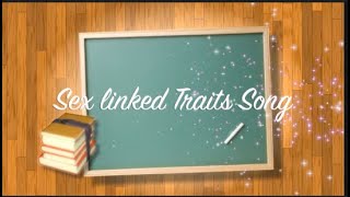 Sex Linked Traits Song [upl. by Enuahs]