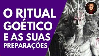 O ritual GOÉTICO e as suas PREPARAÇÕES [upl. by Meredith613]