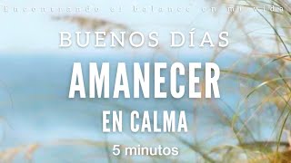 Meditación de la mañana AMANECER en CALMA ☀️🤍  5 minutos MINDFULNESS [upl. by Anirazc]