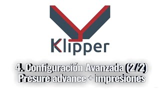 Tutorial Klipper  Video 4 22  Calibración avanzada Pressure Advance [upl. by Revorg]