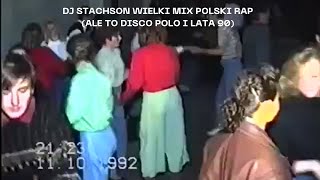 █▬█ █ ▀█▀ WIELKI MIX POLSKI RAP ALE TO DISCO POLO I LATA 90 2 DJ STACHSON [upl. by Arlette]