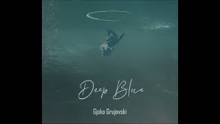 Gjoko Grujovski  OCD Deep Blue [upl. by Fiertz]