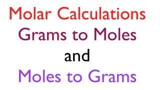 Molar Conversions Grams to Moles and Moles to Grams [upl. by Trebleda]