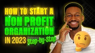 How to Start a Nonprofit Organization in 2023 Stepbystep [upl. by Hickie748]