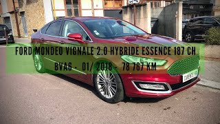 FORD MONDEO VIGNALE 20 HYBRIDE ESSENCE 187 CH BVA6  01 2018  78 767 KM [upl. by Aihcila]