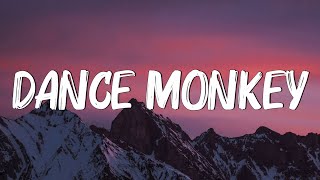 Dance Monkey  Tones and I Lyrics [upl. by Zelde625]