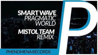 Smart Wave  Pragmatic World Mistol Team Remix [upl. by Maker]