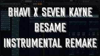 Bhavi x Seven Kayne  Besame Instrumental Remake  FREE FLP  Prod Rafter [upl. by Yenruoc]