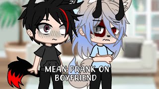 Mean prank on my boyfriend Gacha pranks [upl. by Imoyn904]