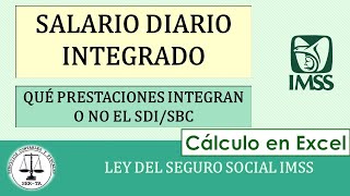 Salario Diario Integrado SBCQUE INTEGRA O NO ES SALARIO BASE DE COTIZACIÓN LEY IMSSCÁLCULO EXCEL [upl. by Oam266]